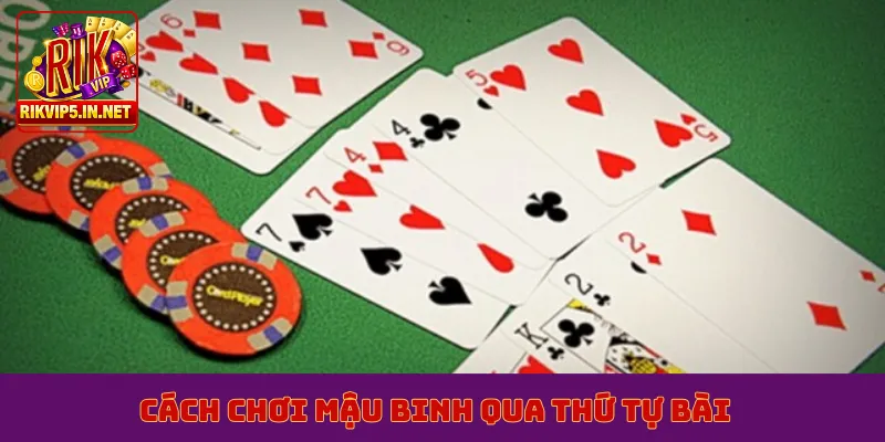 Cách chơi mậu binh qua thứ tự bài